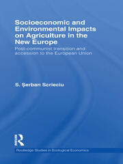 Socioeconomic and Environmental Impacts on Agriculture in the New Europe: Post-Communist Transition and Accession to the European Union book cover