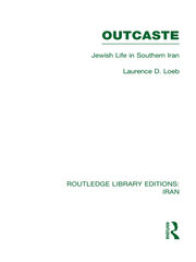 Outcaste (RLE Iran D): Jewish Life in Southern Iran book cover