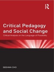 Critical Pedagogy and Social Change: Critical Analysis on the Language of Possibility book cover