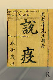 Speaking of Epidemics in Chinese Medicine: Disease and the Geographic Imagination in Late Imperial China book cover