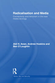 Radicalisation and Media: Connectivity and Terrorism in the New Media Ecology book cover