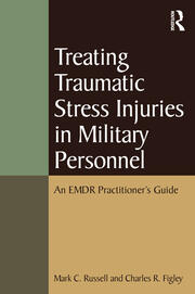 Treating Traumatic Stress Injuries in Military Personnel: An EMDR Practitioner's Guide book cover