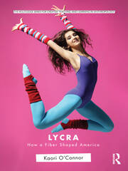 Lycra: How A Fiber Shaped America book cover