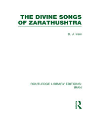 The Divine Songs of Zarathushtra  (RLE Iran C) book cover