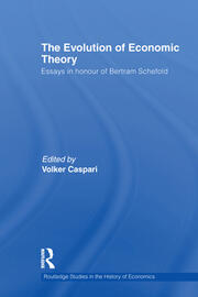 The Evolution of Economic Theory: Essays in Honour of  Bertram Schefold book cover