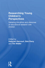 Researching Young Children's Perspectives: Debating the ethics and dilemmas of educational research with children book cover
