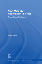 Arab Minority Nationalism in Israel: The Politics of Indigeneity book cover