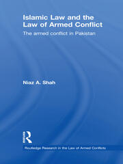 Islamic Law and the Law of Armed Conflict: The Conflict in Pakistan book cover