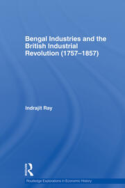 Bengal Industries and the British Industrial Revolution (1757-1857) book cover