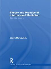 Theory and Practice of International Mediation: Selected Essays book cover