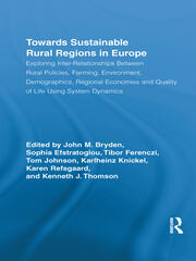Towards Sustainable Rural Regions in Europe: Exploring Inter-Relationships Between Rural Policies, Farming, Environment, Demographics, Regional Economies and Quality of Life Using System Dynamics book cover