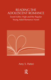 Reading the Adolescent Romance: Sweet Valley High and the Popular Young Adult Romance Novel book cover