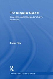 The Irregular School: Exclusion, Schooling and Inclusive Education book cover
