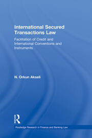 International Secured Transactions Law: Facilitation of Credit and International Conventions and Instruments book cover