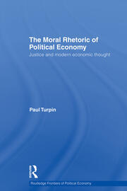 The Moral Rhetoric of Political Economy: Justice and Modern Economic Thought book cover
