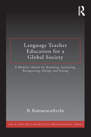 Language Teacher Education for a Global Society: A Modular Model for Knowing, Analyzing, Recognizing, Doing, and Seeing book cover