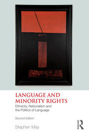 Language and Minority Rights: Ethnicity, Nationalism and the Politics of Language book cover
