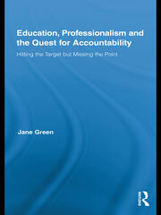 Education, Professionalism, and the Quest for Accountability: Hitting the Target but Missing the Point book cover
