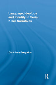 Language, Ideology and Identity in Serial Killer Narratives book cover