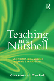 Teaching in a Nutshell: Navigating Your Teacher Education Program as a Student Teacher book cover