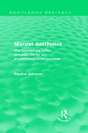 Marxist Aesthetics (Routledge Revivals): The foundations within everyday life for an emancipated consciousness book cover