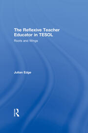 The Reflexive Teacher Educator in TESOL: Roots and Wings book cover