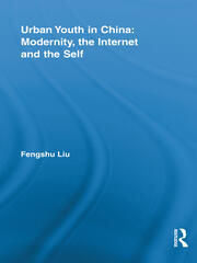 Urban Youth in China: Modernity, the Internet and the Self book cover