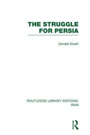 The Struggle for Persia (RLE Iran A) book cover