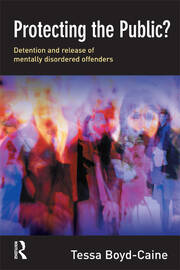 Protecting the Public?: Executive Discretion and the Release of Mentally Disordered Offenders book cover