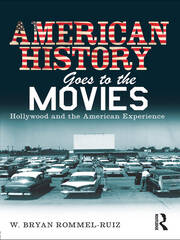 American History Goes to the Movies: Hollywood and the American Experience book cover