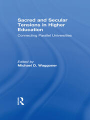 Sacred and Secular Tensions in Higher Education: Connecting Parallel Universities book cover