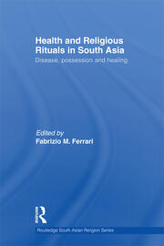Health and Religious Rituals in South Asia: Disease, Possession and Healing book cover