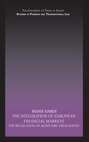 The Integration of European Financial Markets: The Regulation of Monetary Obligations book cover