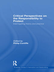 Critical Perspectives on the Responsibility to Protect: Interrogating Theory and Practice book cover