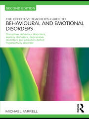 The Effective Teacher's Guide to Behavioural and Emotional Disorders: Disruptive Behaviour Disorders, Anxiety Disorders, Depressive Disorders, and Attention Deficit Hyperactivity Disorder book cover