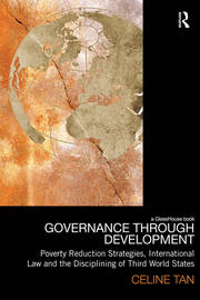 Governance through Development: Poverty Reduction Strategies, International Law and the Disciplining of Third World States book cover
