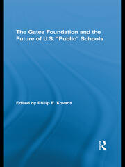 The Gates Foundation and the Future of US “Public” Schools book cover