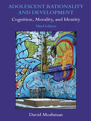 Adolescent Rationality and Development: Cognition, Morality, and Identity, Third Edition book cover