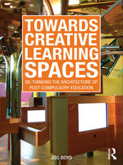 Towards Creative Learning Spaces: Re-thinking the Architecture of Post-Compulsory Education book cover