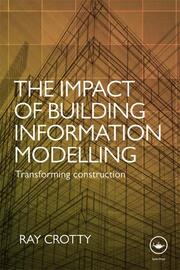 The Impact of Building Information Modelling: Transforming Construction book cover