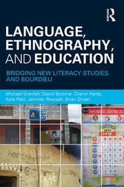 Language, Ethnography, and Education: Bridging New Literacy Studies and Bourdieu book cover