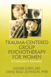 Trauma-Centered Group Psychotherapy for Women: A Clinician's Manual book cover