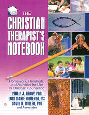 The Christian Therapist's Notebook: Homework, Handouts, and Activities for Use in Christian Counseling book cover