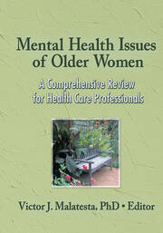 Mental Health Issues of Older Women: A Comprehensive Review for Health Care Professionals book cover