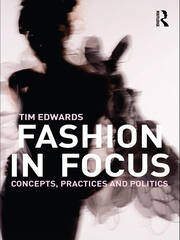 Fashion In Focus: Concepts, Practices and Politics book cover