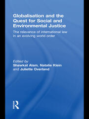 Globalisation and the Quest for Social and Environmental Justice: The Relevance of International Law in an Evolving World Order book cover