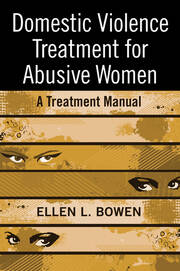 Domestic Violence Treatment for Abusive Women: A Treatment Manual book cover