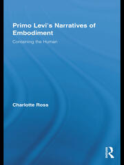 Primo Levi's Narratives of Embodiment: Containing the Human book cover