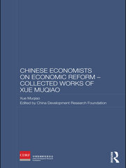 Chinese Economists on Economic Reform - Collected Works of Xue Muqiao book cover