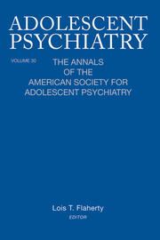 Adolescent Psychiatry, V. 30: The Annals of the American Society for Adolescent Psychiatry book cover